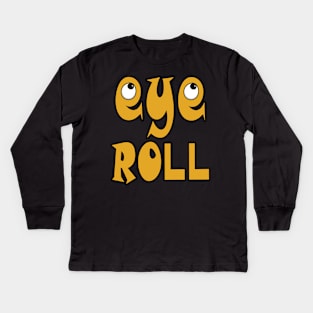 Eye roll Kids Long Sleeve T-Shirt